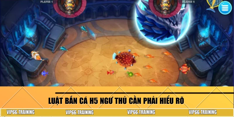 Luật bắn cá H5 ngư thủ cần phải hiểu rõ