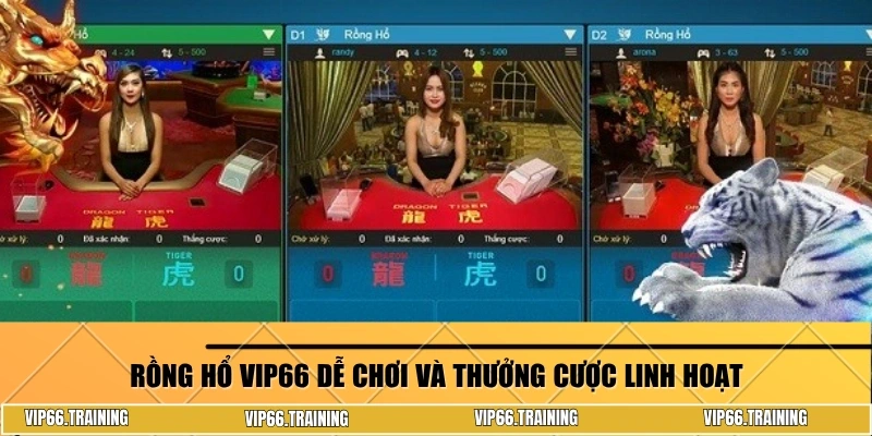 Rồng hổ Vip66 dễ chơi và thưởng cược linh hoạt